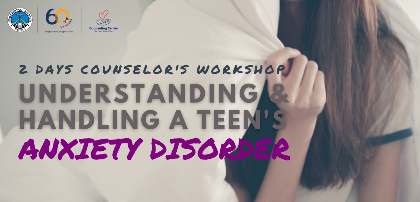 Workshop Understanding and Handling A Teen's Anxiety Disorder