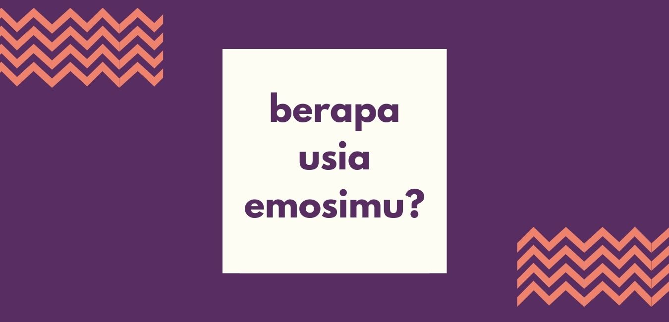 Berapa Usia Emosimu?